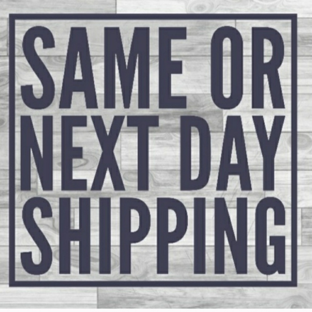 Same or Next Day shipping